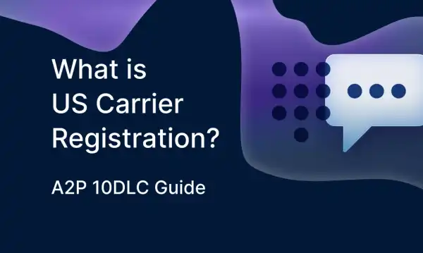A2P 10DLC: Registration Guide for Business Messaging