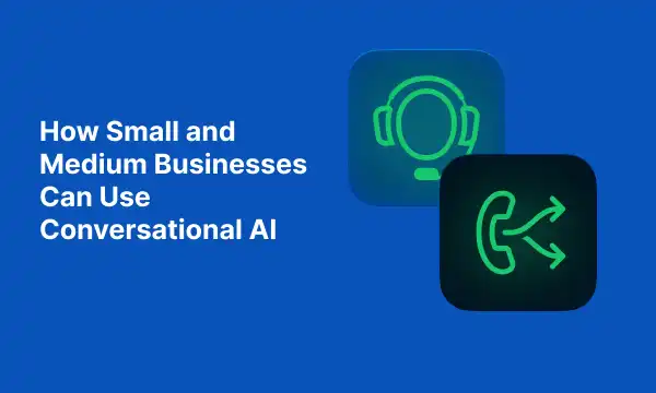 How Small and Medium Businesses Can Use Conversational AI