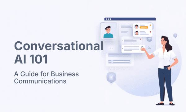 Conversational AI 101: A Guide for Business Communications